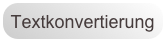 Textkonvertierung
