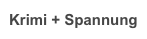 Krimi + Spannung